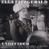 Ella Fitzgerald - Undecided