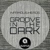 Infamous Heads - Groove In The Dark