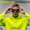 Lonely DJ - Reborn
