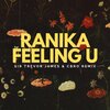 Ranika、Cbro、Sir Trevor James - Feeling U (Cbro & Sir Trevor James Remix)