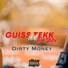 Guiss Tekk、BM Jaay - Dirty Money (Explicit)