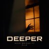 Hulk Briggs、Elle - Deeper (feat. Elle)