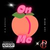 P.G Donzel、Mark Ant - On Me (feat. Mark Ant)(Explicit)