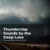Thunderstorm Sound Bank、Sounds of Thunderstorms & Rain、Thunderstorms Sleep Sounds - Echoing Thunderclaps
