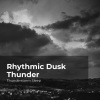 Thunderstorm Sleep、Thunderstorm、Thunder Storms & Rain Sounds《Dulcet Thunder Rhythms》[MP3/LRC]