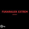 AroGanti、LostMindPro - Fukarallek Extrem (feat. LostMindPro)(Explicit)