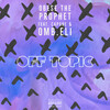 Obese The Prophet、Capone、OMB.Eli - Off Topic (Explicit)