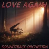 Soundtrack Orchestra - Love Again