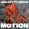 Mike Key、MØØNE、Mihai Chitac、Lyra Hadrian - Motion (feat. MØØNE)