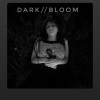 Bloom、Dark - Alone