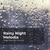 Deep Sleep Rain Sounds、Rain Meditations、Rain Sounds Collection - Goodnight Rainfall