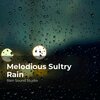 Rain Sound Studio、Meditation Rain Sounds、The Rain Library - Sun is Up Cloudburst