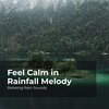 Relaxing Rain Sounds、Rain for Sleep、Rain Drops for Sleep - Tranquilizing Downpour