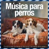 Relax My Dog、Dog Music Dreams、Puppy Music Therapy - Aguantando