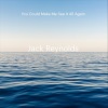 Jack Reynolds - You Could Make Me See It All Again