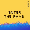 Lash《Enter The Rave》[MP3/LRC]