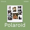 D.O.U.G.、Kosah - Polaroid (feat. Kosah)(Explicit)