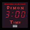 Branndan On Da Track - Demon Time (Explicit)