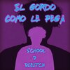 Dieitch、Tonek Beats - El gordo como le pega (Explicit)