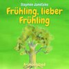 Stephen Janetzko - Frühling, lieber Frühling (Frühlingslied)