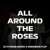 SAINt JHN、DJ's From Mars、GwnMike - All Around The Roses (Dj's From Mars x GwnMike Flip|Explicit)