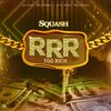 Squash、Andrae Whittaker - Rrr (Too Rich)(Explicit)