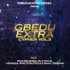 King Soundboi、King Zyba、Dsquare、Pizzule Rhap、Ola Focus、gbeduextra、Horgreen - GbeduExtra Cypher, Vol. 3 (feat. King Soundboi, Ola Focus, Horgreen, King Zyba, Pizzule Rhap & Dsquare)(Explicit)