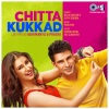 neha kakkar、Gippy Grewal、Abhimanyu-Pragya - Chitta Kukkad (Lofi Mix)