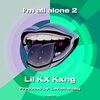 Lil KX Kxng - I’m all alone 2 (Explicit)