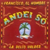 Francisco、El Hombre、La Delio Valdez - Andei Só