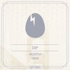 Worthy - Dip (Original Mix)