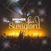 Swaglord《Higher》[MP3/LRC]