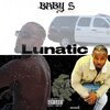 Baby S - Lunatic (Explicit)