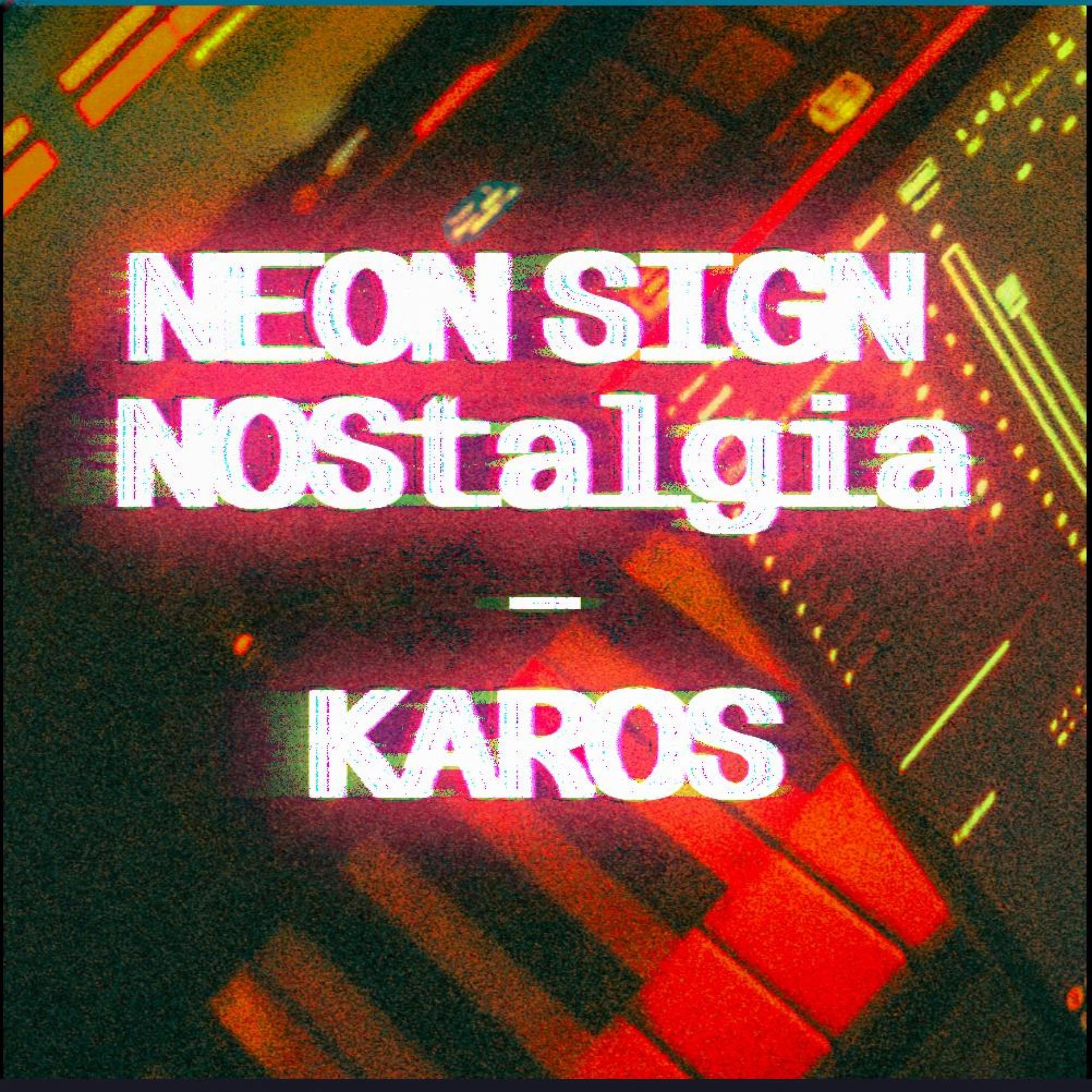Karos - Neon Sign Nostalgia
