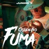 Junior X《Quien No Fuma (Explicit)》[MP3/LRC]