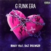 Bossey、Daz Dillinger - G Funk Era (feat. Daz Dillinger)(Explicit)