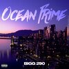 Bigg 290 - Ocean Prime (Explicit)