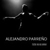 Alejandro Parreño - Esto No Es Amor