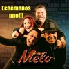 Grupo Melo - Echémonos Uno