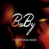 Roberth in da house - Baby