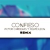 Victor Cardenas、Felipe León - Confieso (Remix)