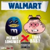 TanaBaby、Peewee Longway - WALMART (Explicit)