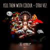 Kill Them With Colour、Wesley Marsh - Otra Vez