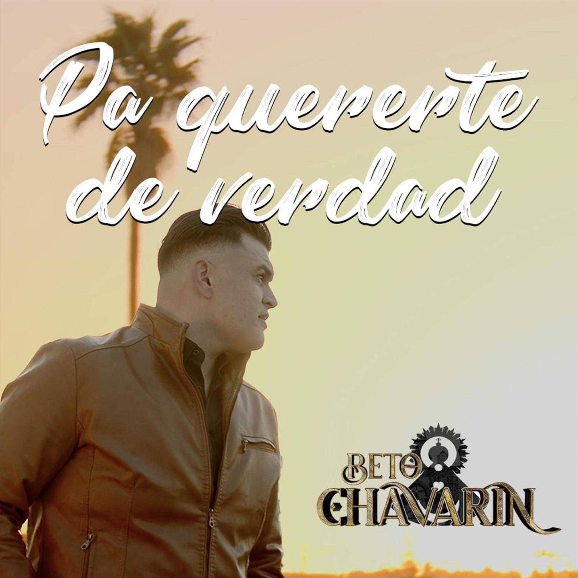 Beto Chavarin - Pa quererte de verdad