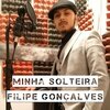Filipe Gonçalves - Minha Solteira