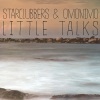 Starclubbers、Omonimo - Little Talks (Rudeejay, Alex Nocera & Belloni Radio Edit)