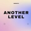 Sneeksta - ANOTHER LEVEL (Explicit)
