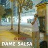 Dj Lucky - Dame Salsa
