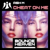 Ash M《Cheat On Me (Andy Whitby edit)》[MP3/LRC]