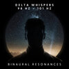 Binaural Resonances - Delta Whispers 98 Hz - 101  Hz